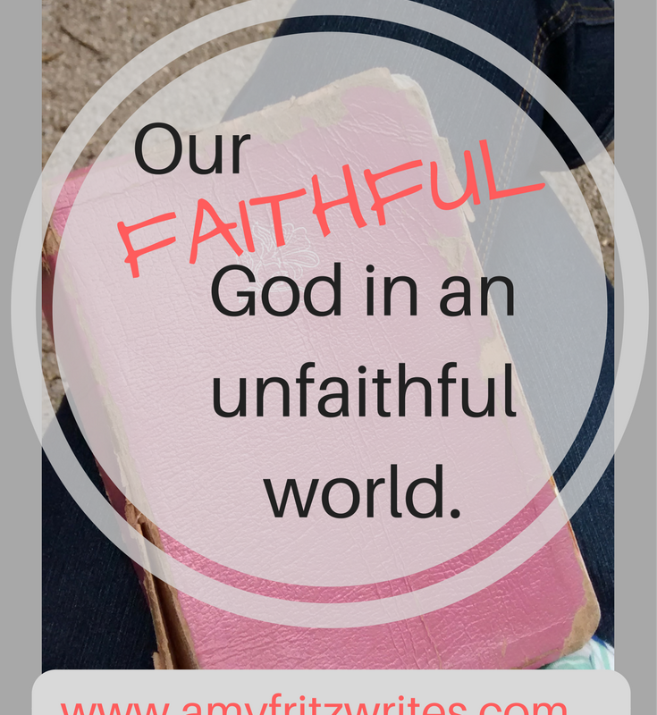 A faithful God in an unfaithful world.