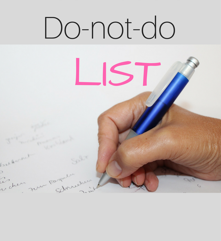 A do-not-do list. Simplifying your life