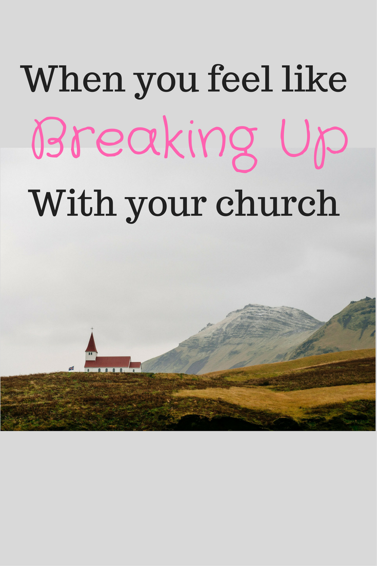 Should you quit your church? For the times you want to break up with your church.